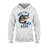 Be A Bad Bass - Personalized Fishing T-shirt and Hoodie