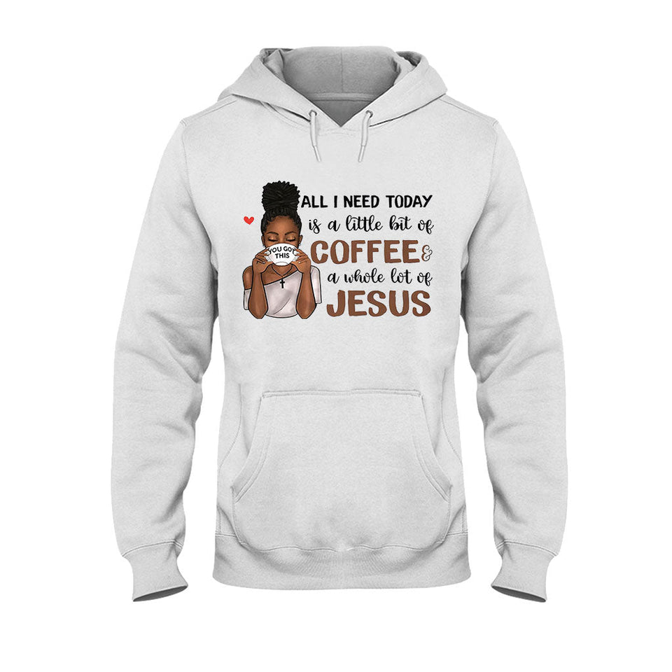 All I Need Today - Personalized African American T-shirt and Hoodie 1121