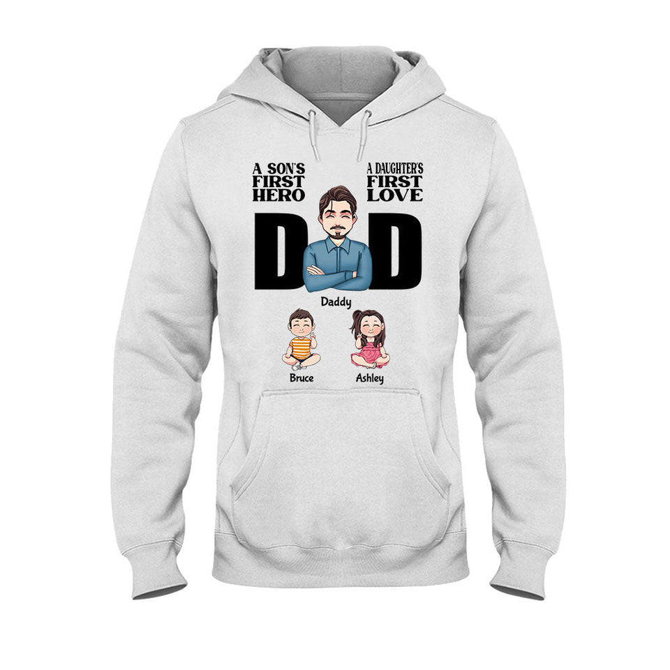 A Sons First Hero A Daughters First Love - Personalized Father T-shirt and Hoodie