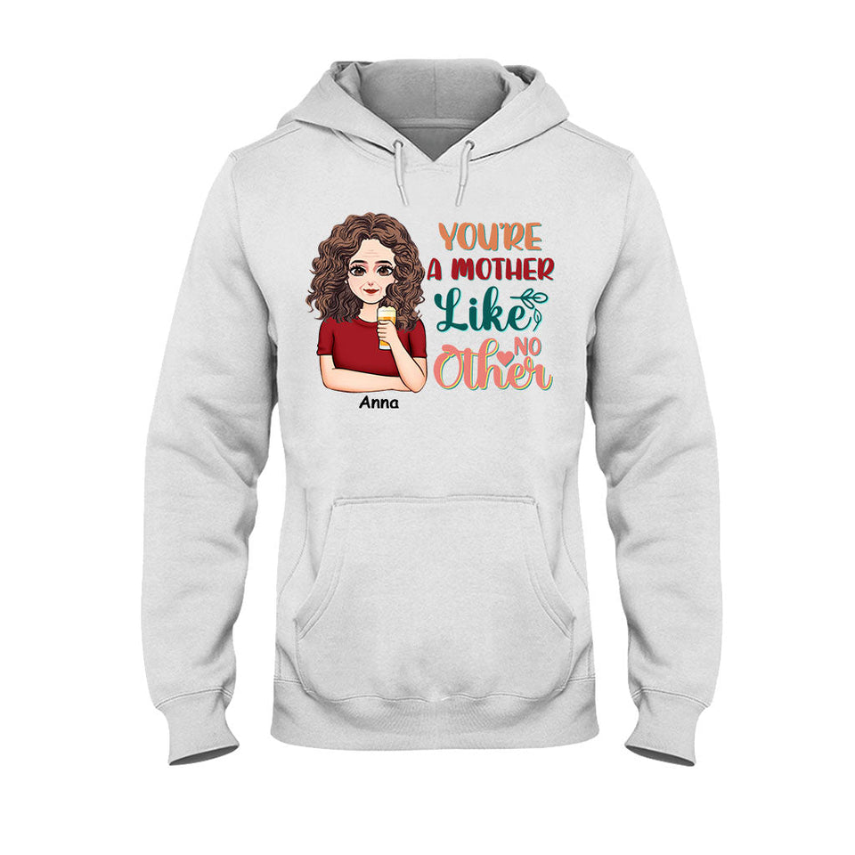 You're A Mother Like No Other - Personalized Mother's Day Mother T-shirt and Hoodie