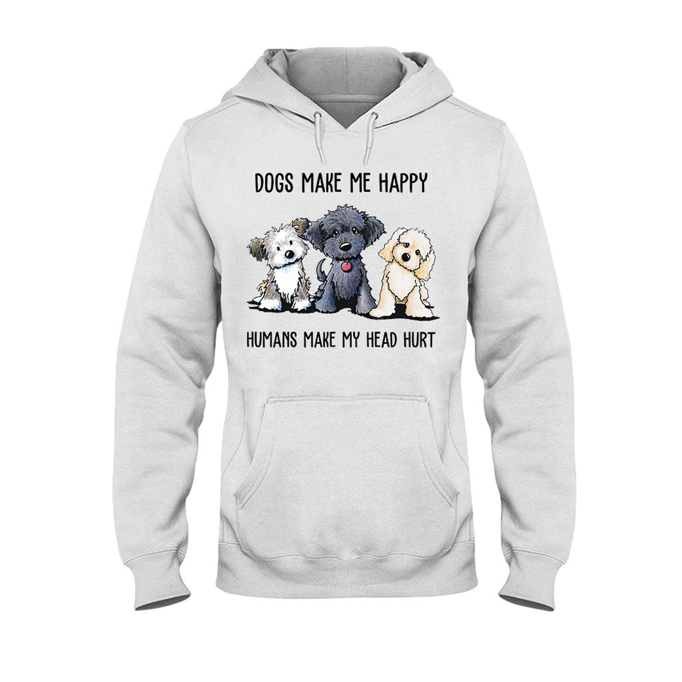 Dogs Make Me Happy  T-shirt And Hoodie 062021