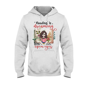 Reading Is Dreaming With Open Eyes - Personalized Book T-shirt and Hoodie