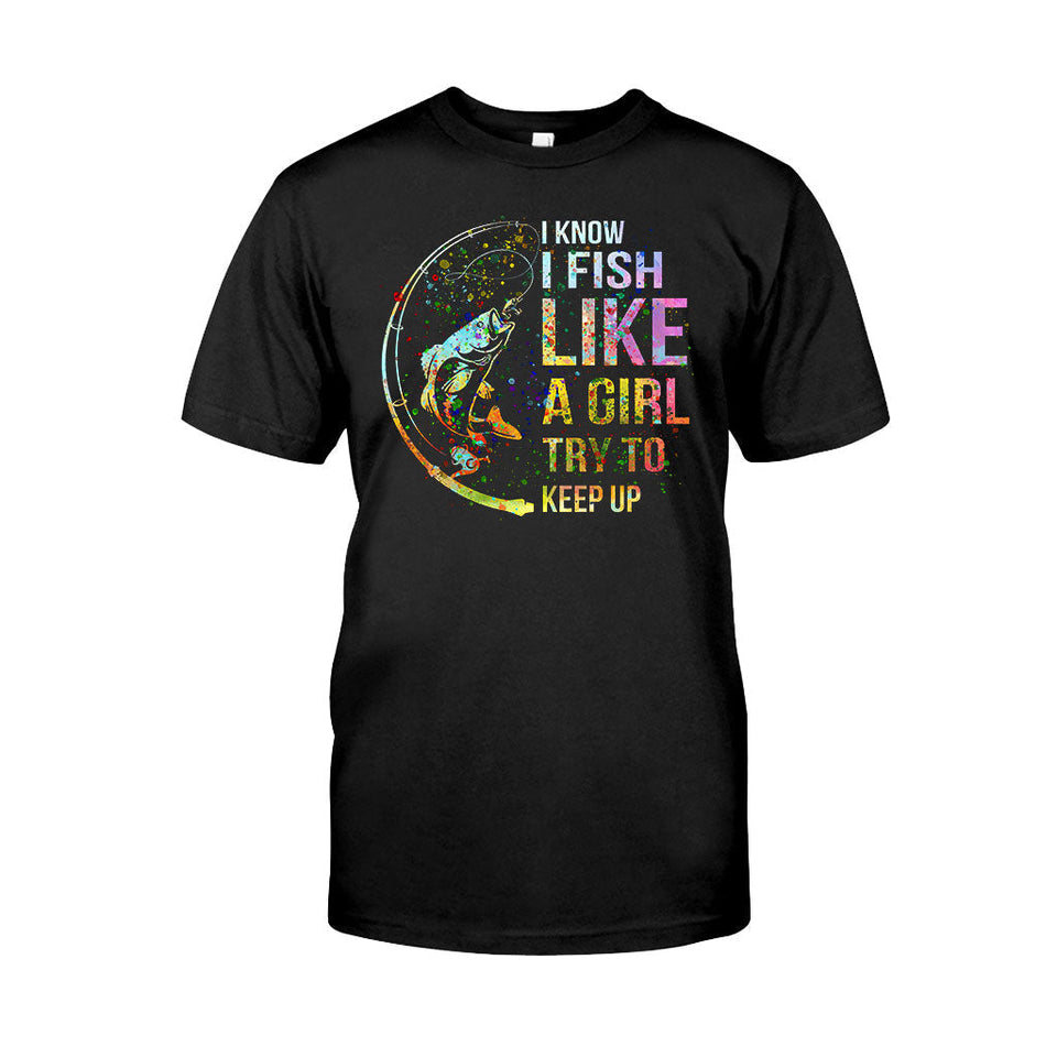 Try To Keep Up - Fishing T-shirt and Hoodie 112021