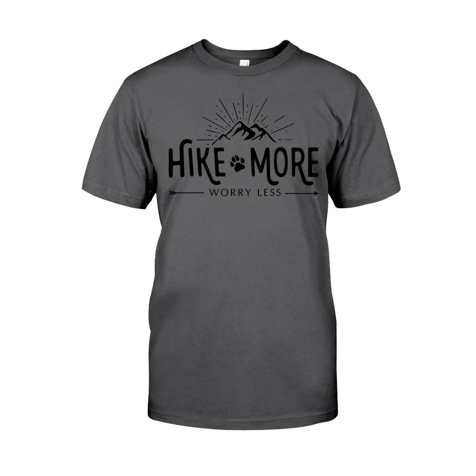 Hike More Worry Less - T-shirt and Hoodie 112021