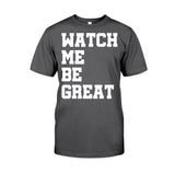 Watch Me Be Great - African American T-shirt and Hoodie 112021