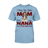 I Have Two Titles - Personalized Mother's Day Grandma T-shirt and Hoodie