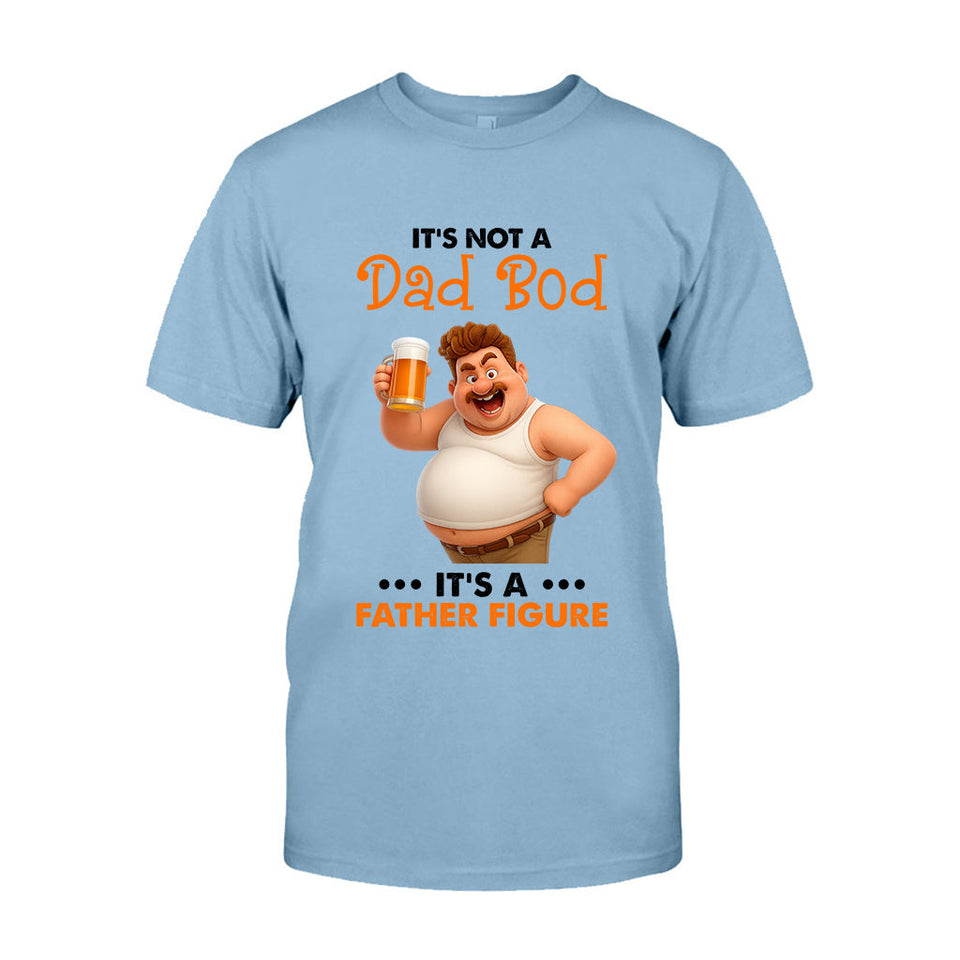 It's Not A Dad Bod It's Father Figure - Personalized Father T-shirt And Hoodie