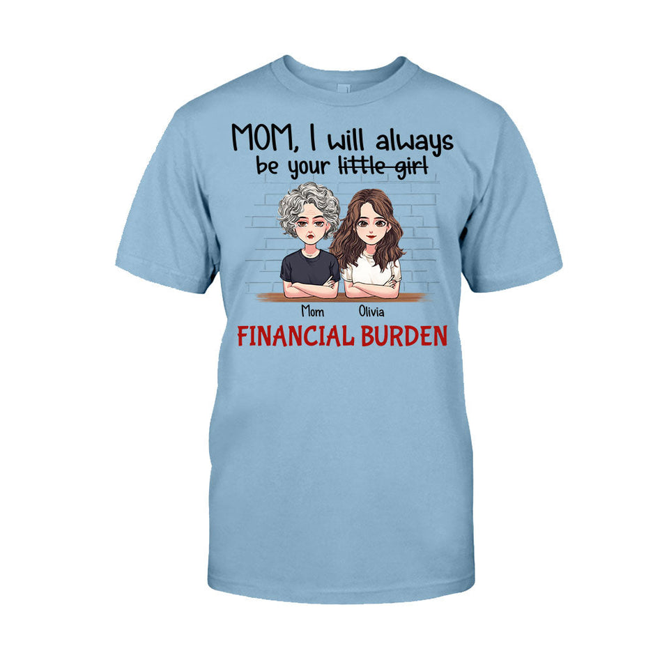 I Will Always Be Your Little Girl - Personalized Mother's Day Mother T-shirt and Hoodie
