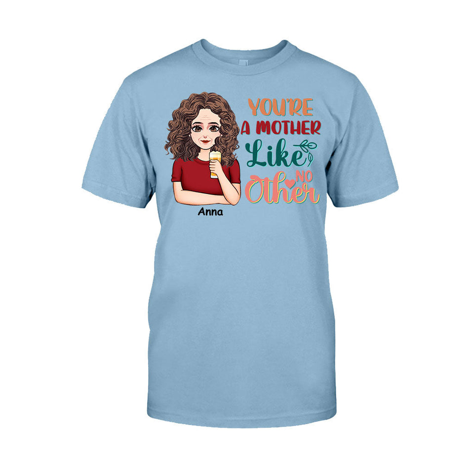 You're A Mother Like No Other - Personalized Mother's Day Mother T-shirt and Hoodie