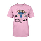 Mother Daughter Trip - Personalized Mother's Day Mother T-shirt And Hoodie