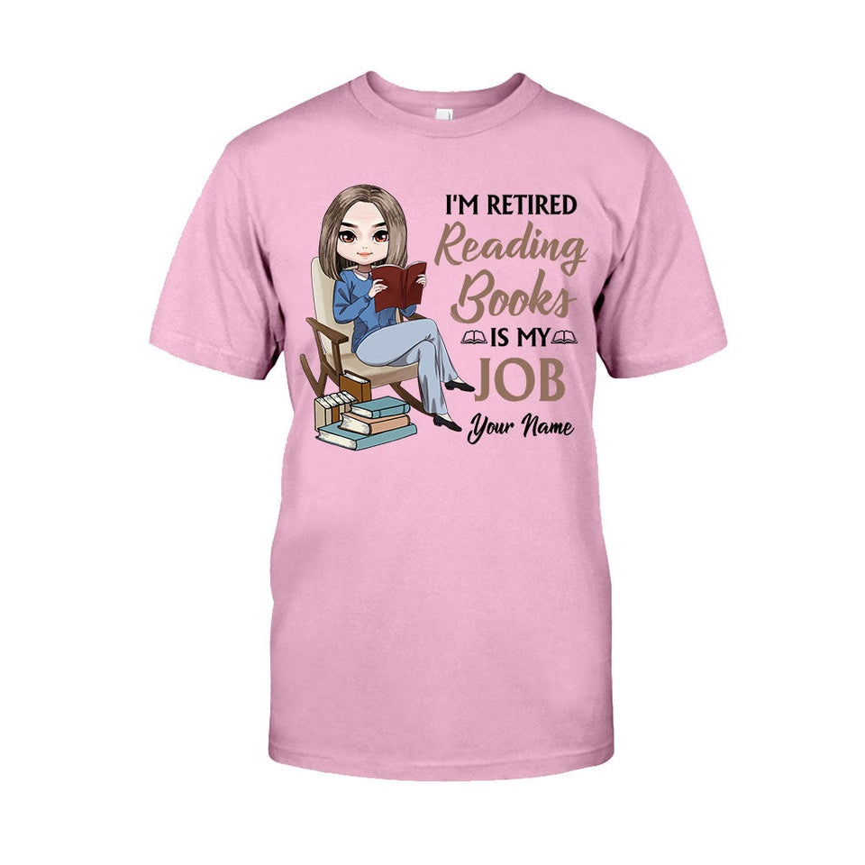 I'm Retired Reading Books Is My Job - Personalized T-shirt and Hoodie