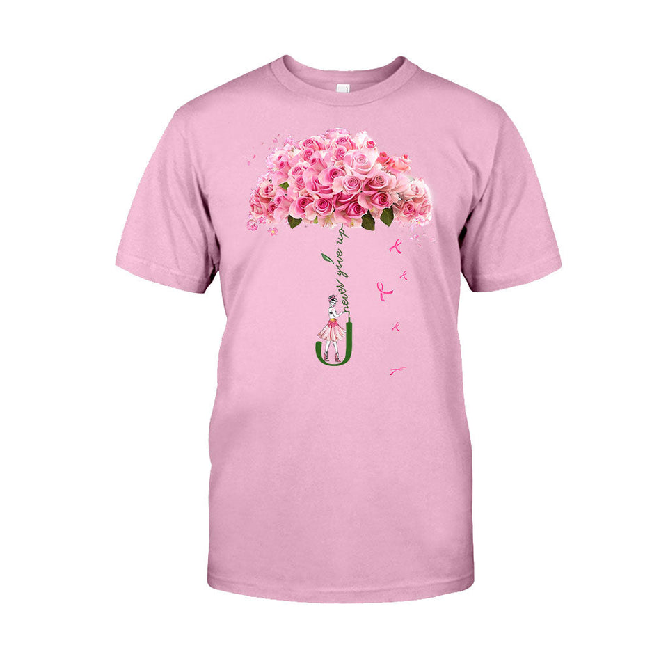 Never Give Up - Breast Cancer Awareness T-shirt And Hoodie 072021