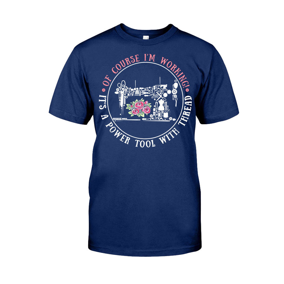 I'm Working  - Sewing T-shirt And Hoodie 082021