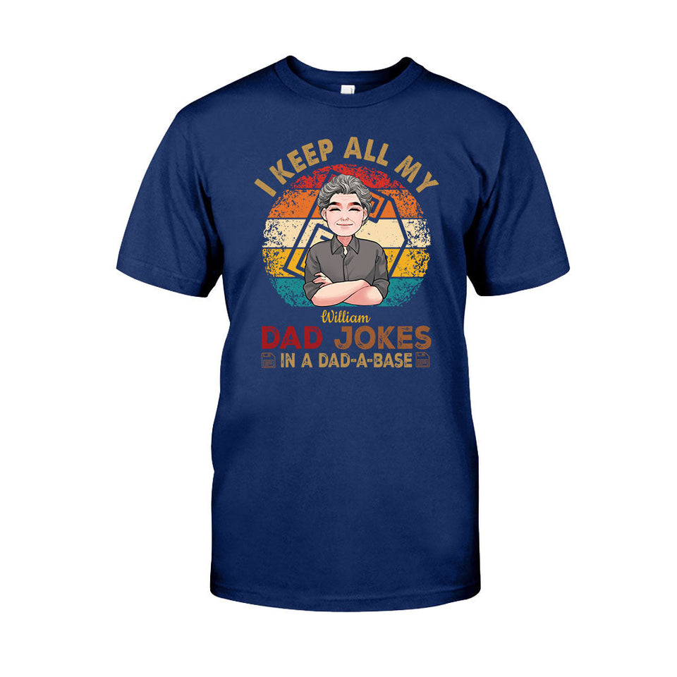 I Keep All My Dad Jokes - Personalized Father T-shirt And Hoodie