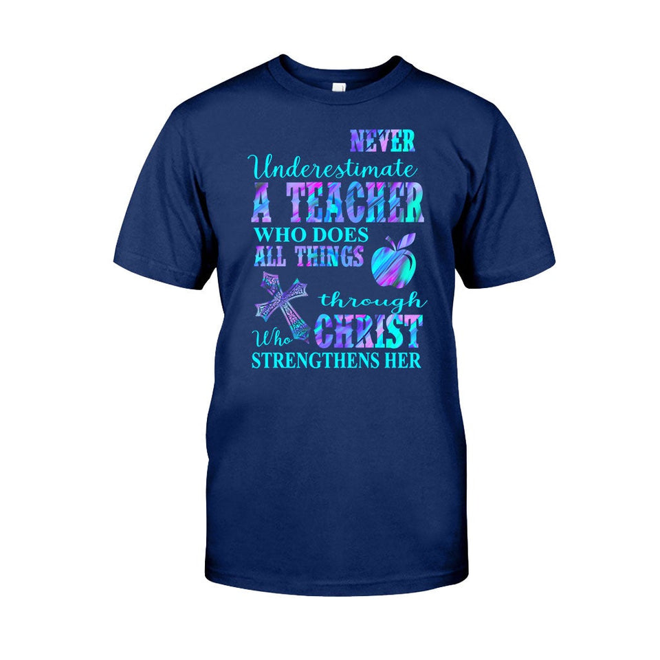Never Underestimate A Teacher Who Does All Things - T-shirt and Hoodie 1121