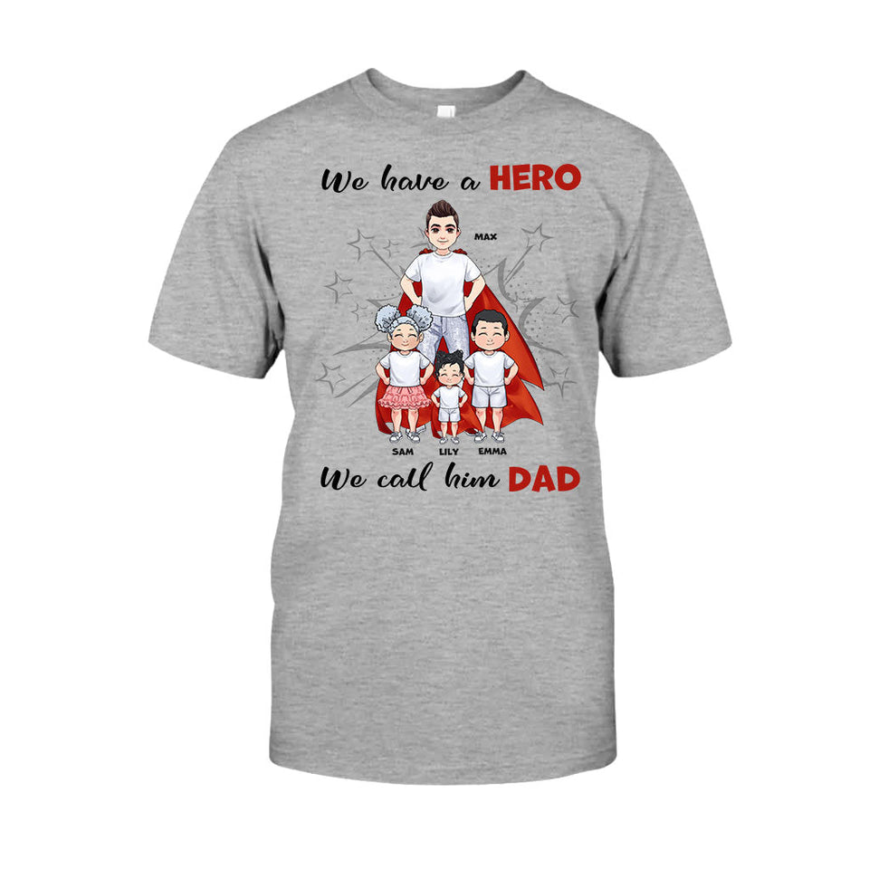 We Have A Hero - Gift for dad, grandpa, brother, uncle - Personalized T-shirt And Hoodie