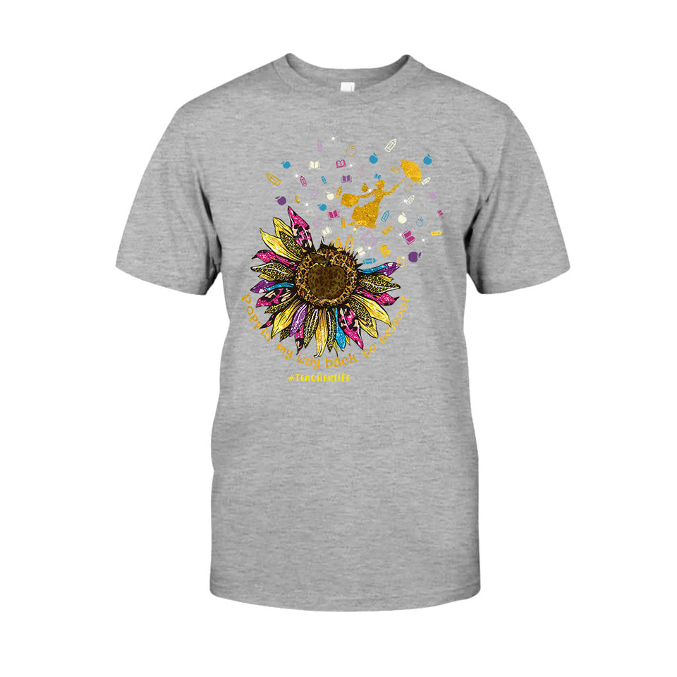 Poppin My Way Back To School - Personalized Teacher T-shirt and Hoodie