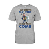 I'm So Good With My Rod - Personalized Fishing T-shirt and Hoodie