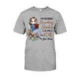 I'm Retired Reading Books Is My Job - Personalized T-shirt and Hoodie