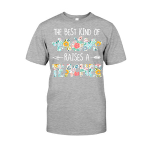 The Best Kind Of Mom Raises A Teacher - T-shirt and Hoodie