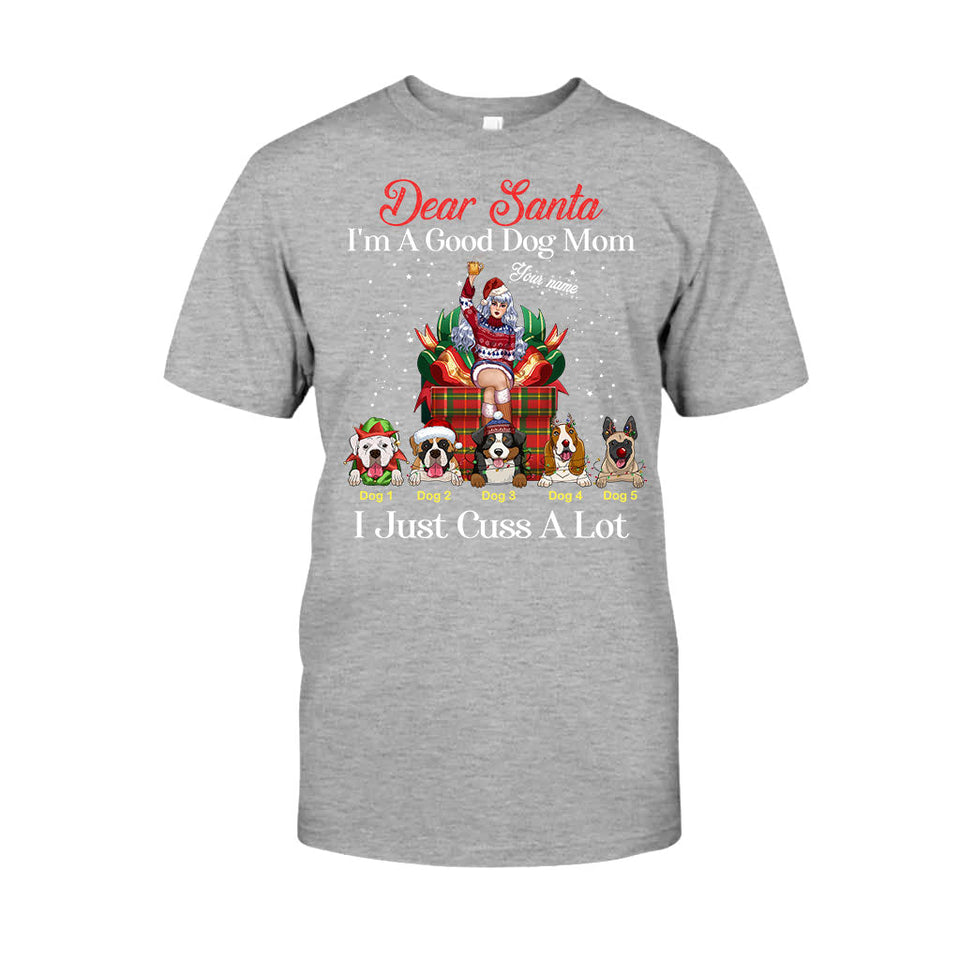 Dear Santa, I'm A Good Dog Mom - Personalized Christmas Dog T-shirt and Hoodie