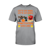 Let's Eat Kids Halloween - Teacher T-shirt And Hoodie 082021
