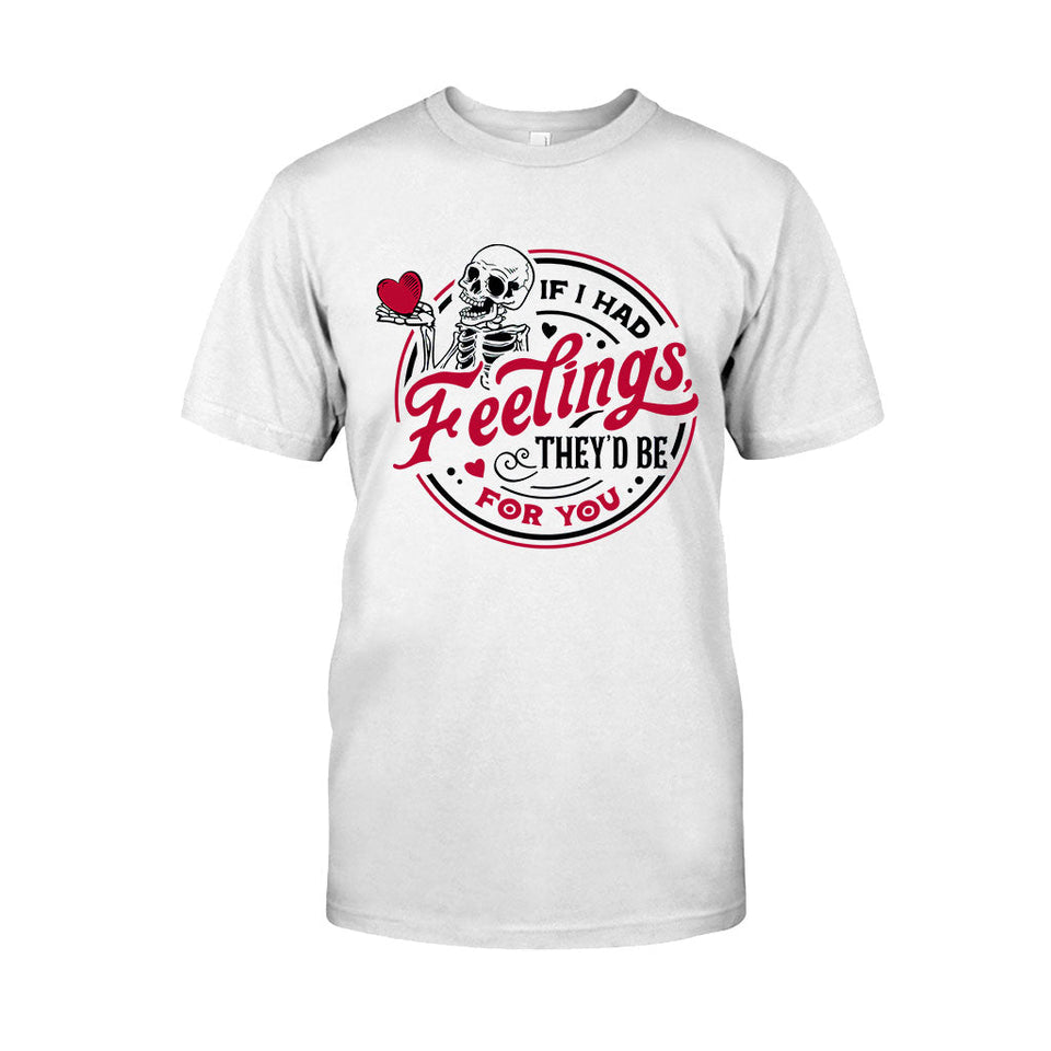 If I Had Feelings They'd Be For You - Couple T-shirt And Hoodie