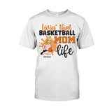 Living That Mom Life - Personalized Mother's Day Basketball T-shirt and Hoodie