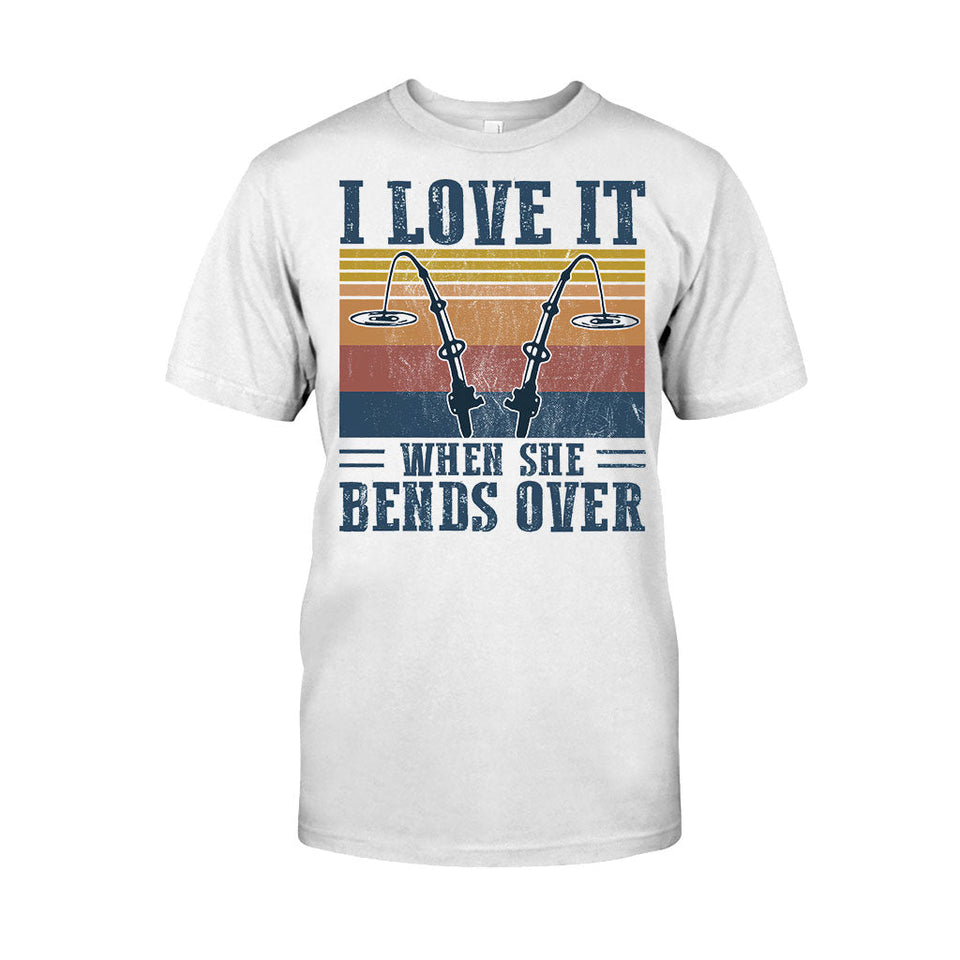 I Love It When It Bend Over - Fishing T-shirt and Hoodie 112021
