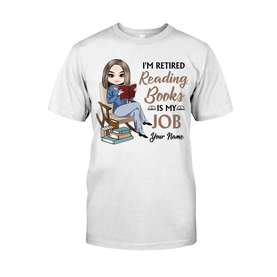 I'm Retired Reading Books Is My Job - Personalized T-shirt and Hoodie