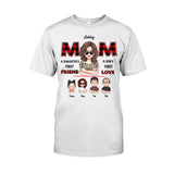 Mom First Friend First Love - Personalized Mother T-shirt and Hoodie