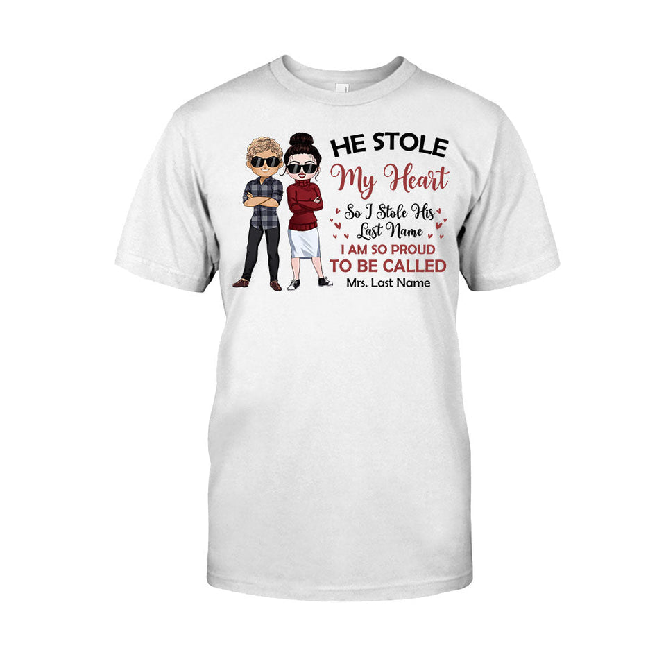 He Stole My Heart I Stole His Last Name - Personalized Couple T-shirt and Hoodie