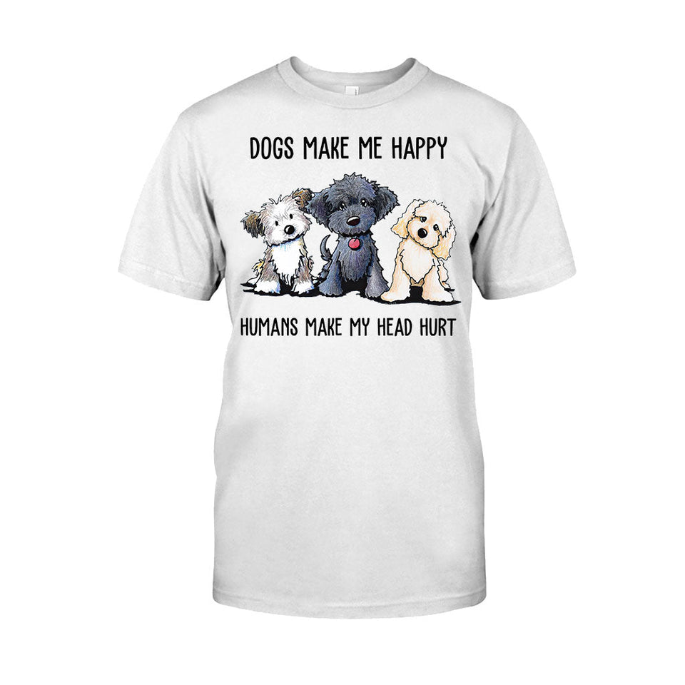 Dogs Make Me Happy  T-shirt And Hoodie 062021