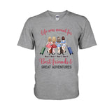 Life Was Meant For Best Friends And Great Adventures - Personalized Travelling T-shirt and Hoodie