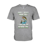 Sorry I Missed Your Call - Fishing T-shirt and Hoodie 112021