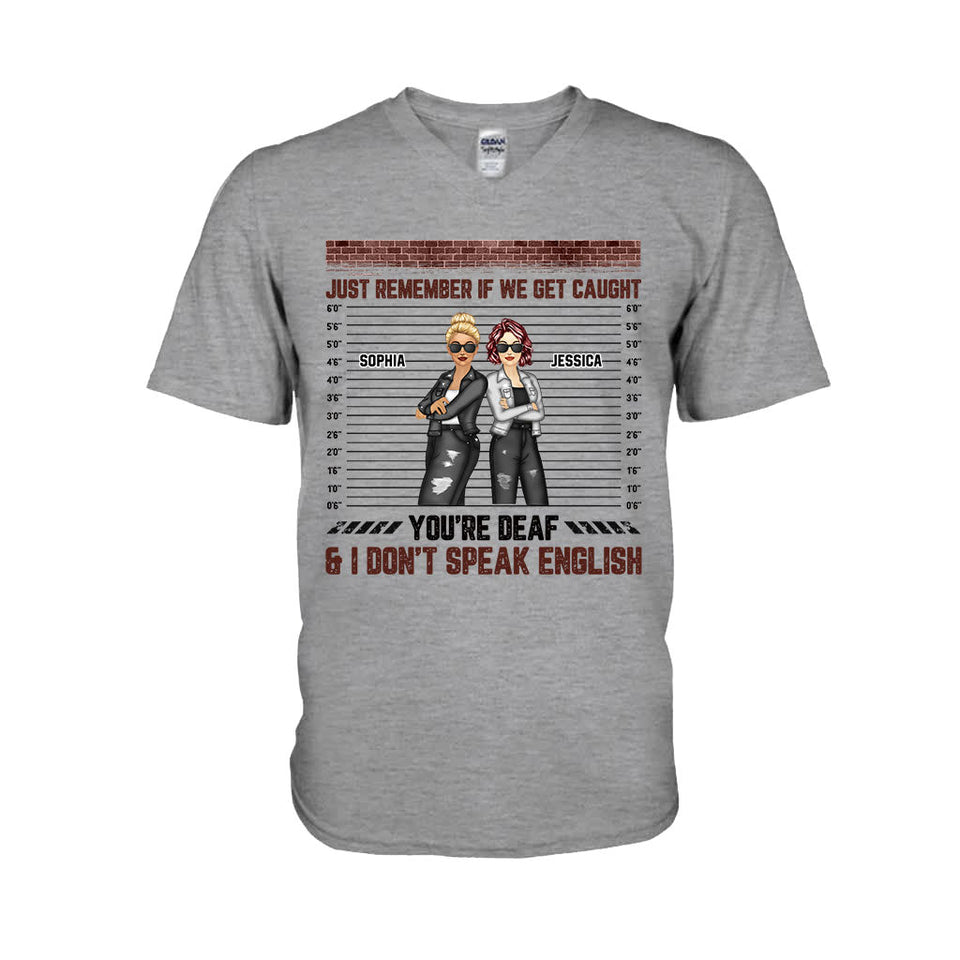 Just Remember When We Get Caught - Personalized Bestie T-shirt and Hoodie