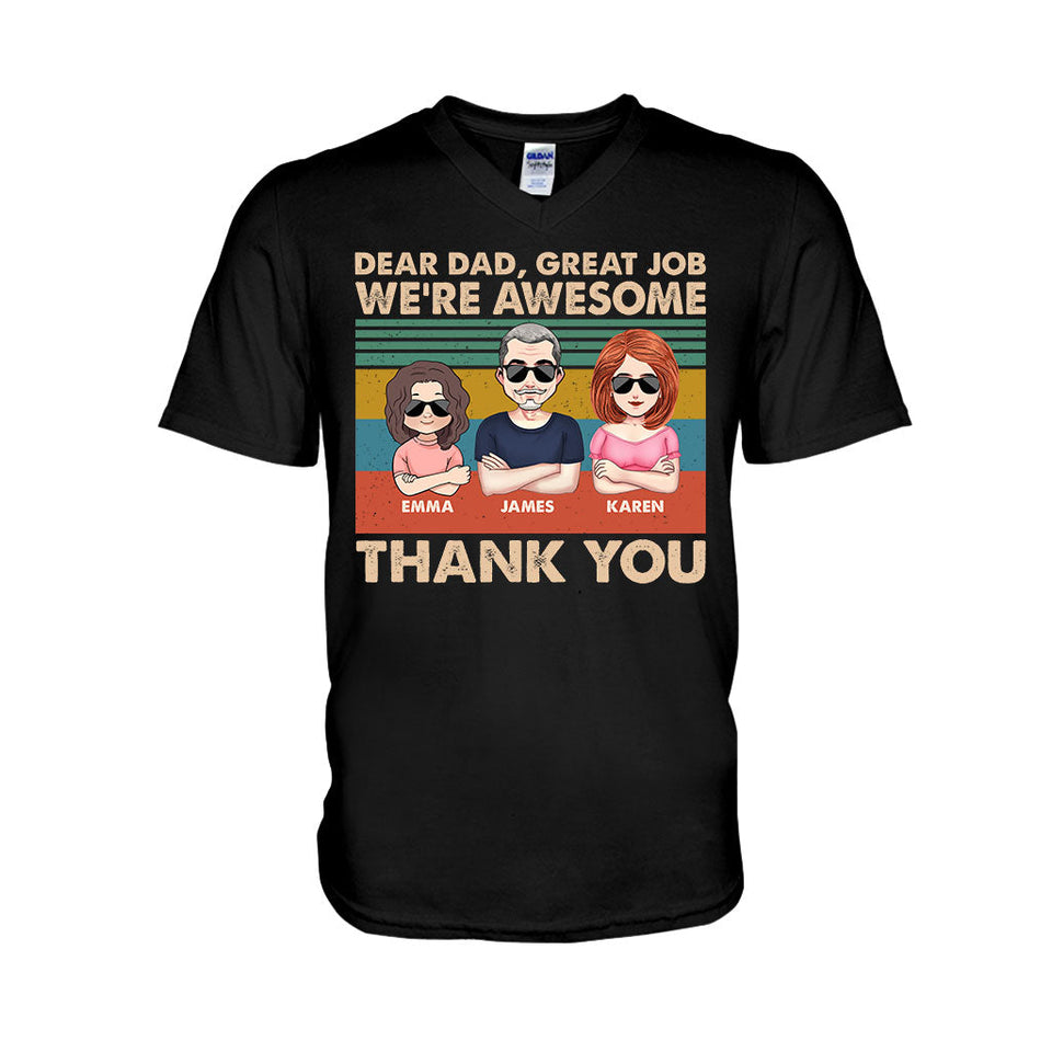 Dear Dad Great Job We're Awesome Thank You - Gift for dad, dad, grandpa - Personalized T-shirt And Hoodie