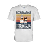 My Grandma Is Temperamental - Personalized Mother's Day Grandma T-shirt and Hoodie