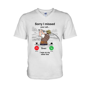 Sorry I Missed Your Call I Was On The Other Line - Personalized Fishing T-shirt and Hoodie