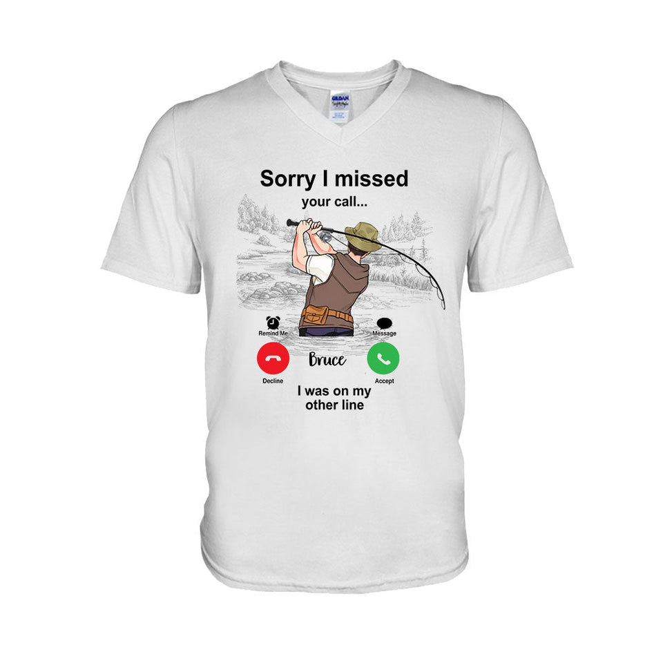 Sorry I Missed Your Call I Was On The Other Line - Personalized Fishing T-shirt and Hoodie