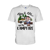 You And Me And The Campfire - Personalized Camping T-shirt and Hoodie
