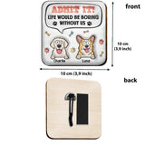 Life Would Be Boring Without Me - Personalized Dog Shaped Car Visor Clip