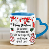 To The Man Who Feeds Me, Tells Me Pretty, And Has A Big Cock - Personalized Couple Heart Handle Mug