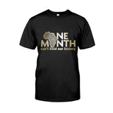 One Month Can't Hold Our History - African American T-shirt And Hoodie
