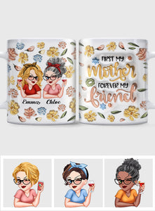 First My Mother Forever My Friend - Personalized Mother Mug