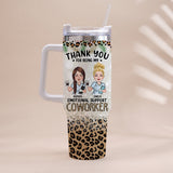 Thank You For Being My Emotional Coworker - Personalized Nurse Tumbler With Handle