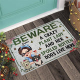 A Crazy Plant Lady & Her Spoiled Rotten Dogs Live Here - Personalized Gardening Doormat