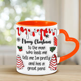 To The Man Who Feeds Me, Tells Me Pretty, And Has A Big Cock - Personalized Couple Heart Handle Mug