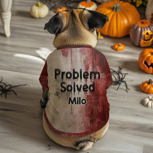 Problems Solved - Personalized Dog Pet Shirt