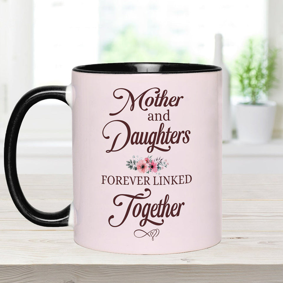 Mother & Daughters Forever Linked Together - Personalized Mother Accent Mug